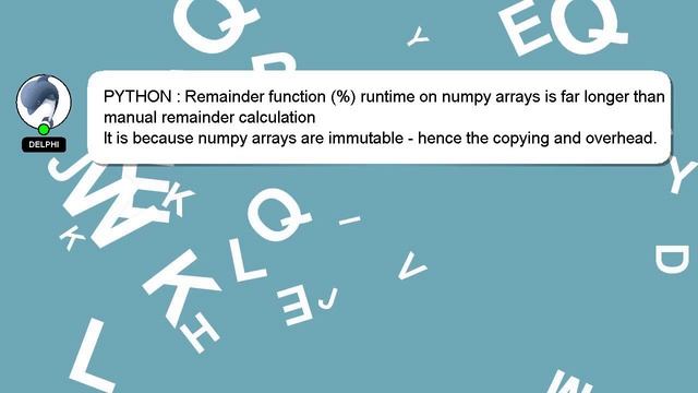 PYTHON : Remainder function (%) runtime on numpy arrays is far longer than manual remainder calcula смотреть онлайн