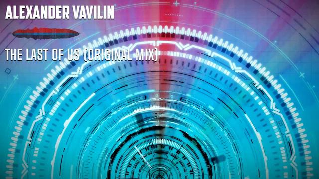 Alexander Vavilin - The Last of Us (Original Mix) смотреть онлайн