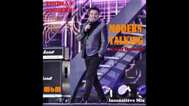 Thomas Anders - Modern Talking (Connect The Nation) Insensitive Mix (re-cut by Manayev) смотреть онлайн