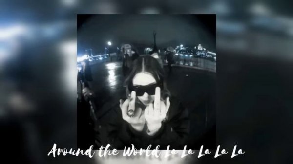 Around The World La La La La La - (speed up)