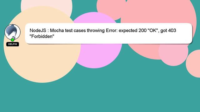 NodeJS : Mocha test cases throwing Error: expected 200 "OK", got 403 "Forbidden" смотреть онлайн