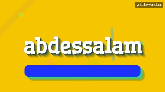 ABDESSALAM - HOW TO SAY ABDESSALAM? #abdessalam смотреть онлайн