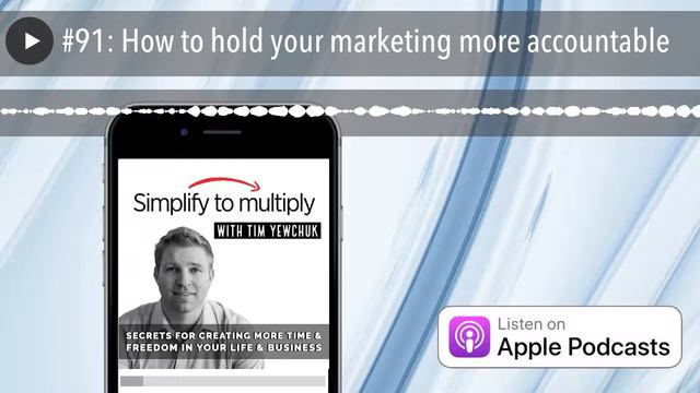 #91: How to hold your marketing more accountable смотреть онлайн