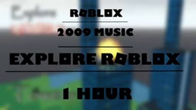 ROBLOX Music: Explore ROBLOX (1 HOUR!)