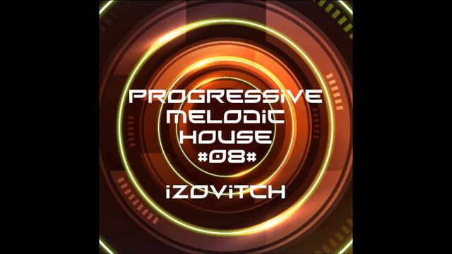 Progressive Mélodic House #8 - IZOVITCH - #houseprogressive #melodichouse #housemusic #relaxing смотреть онлайн