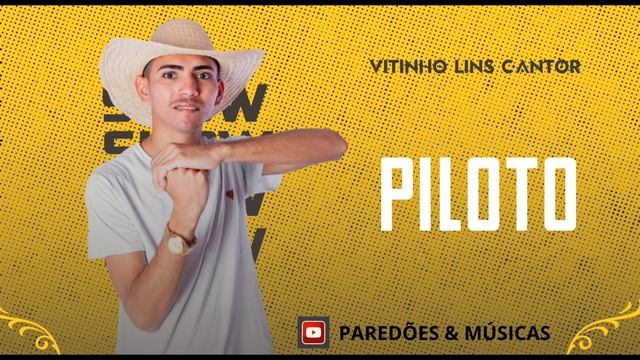 PILOTO - VITINHO LINS CANTOR смотреть онлайн