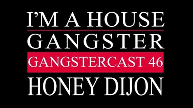 Gangstercast 46 - Honey Dijon смотреть онлайн