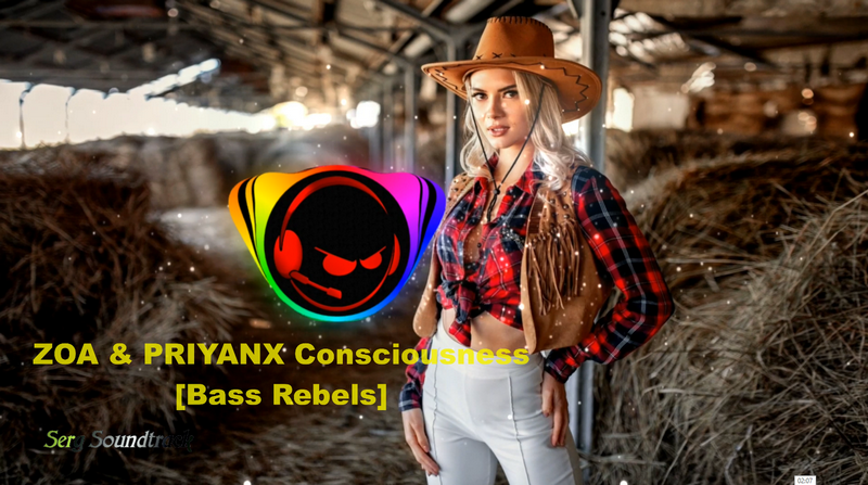 ZOA & PRIYANX – Consciousness [Bass Rebels]