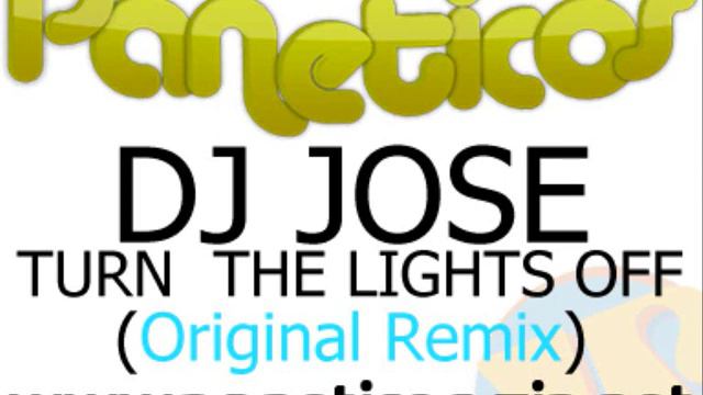DJ Jose - Turn The Lights Off (Original Remix)