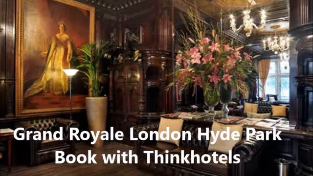 Discover the Grand Royale London Hyde Park and its secrets смотреть онлайн