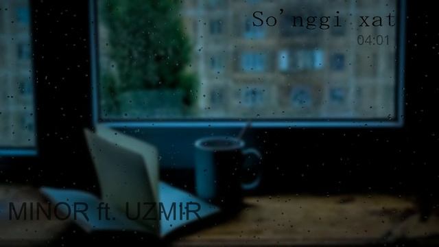MINOR | MINOR Ft. UZMIR - So'nggi Xat (pilot - Lvbke)