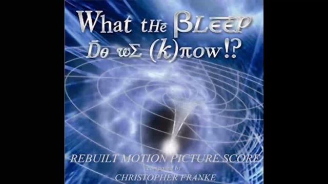 Christopher Franke - Possibilities (No Voiceover edit) What The Bleep Do We Know Soundtrack смотреть онлайн