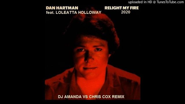 DAN HARTMAN feat. LOLEATTA HOLLOWAY - RELIGHT MY FIRE 2020 (DJ AMANDA VS CHRIS COX REMIX) смотреть онлайн