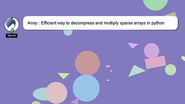 Array : Efficient way to decompress and multiply sparse arrays in python смотреть онлайн