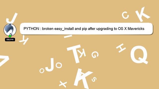 PYTHON : broken easy_install and pip after upgrading to OS X Mavericks смотреть онлайн