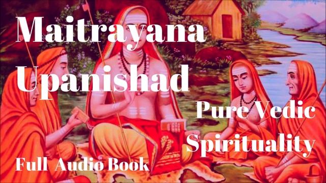 ☸️ Maitrayana Upanishad Full AudioBook | Upanishads - Pure Vedic Spirituality