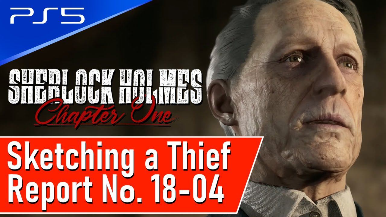 Sherlock Holmes Chapter One - Part 2 Sketching a Thief & Report N. 18-04 смотреть онлайн