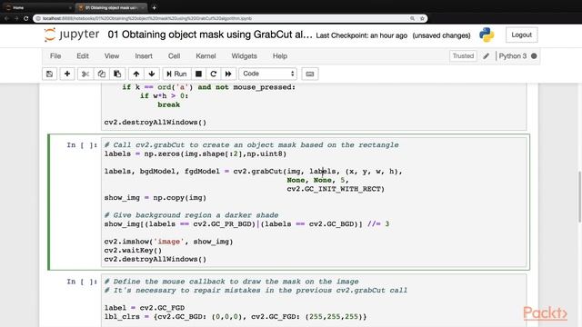 OpenCV 4 Computer Vision with Python Recipe:Obtain Object Mask Use GrabCut Algo|packtpub.com смотреть онлайн