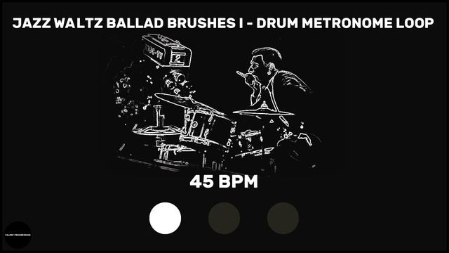 Jazz Waltz Ballad Brushes I | Drum Metronome Loop | 45 BPM смотреть онлайн