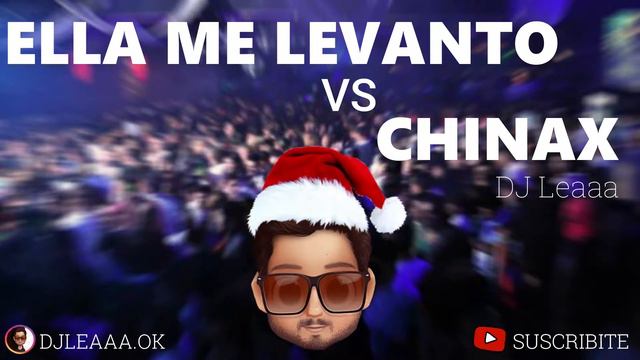 ELLA ME LEVANTO VS CHINAX (Remix) - ✘ DJ Leaaa ✘ [REMIX FIESTERO] смотреть онлайн