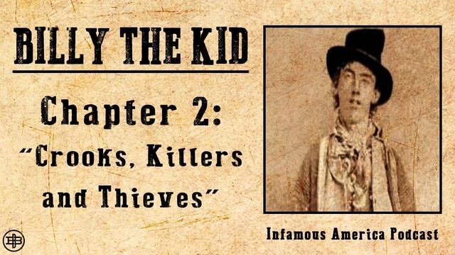 INFAMOUS AMERICA | Billy the Kid Ep2: “Crooks, Killers and Thieves” смотреть онлайн