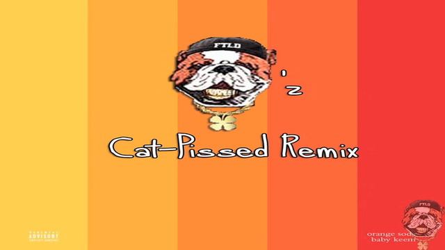 Baby Keem Orange Soda FTLDz Cat-Pissed Remix