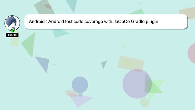 Android : Android test code coverage with JaCoCo Gradle plugin смотреть онлайн