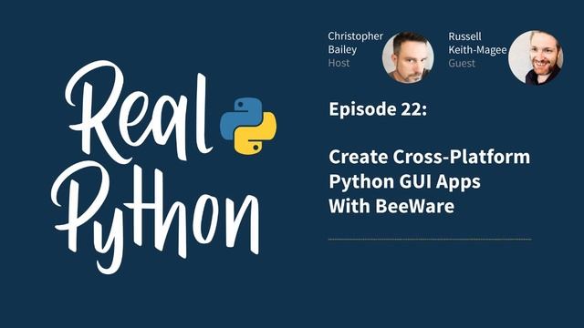 Create Cross-Platform Python GUI Apps With BeeWare | Real Python Podcast #22 смотреть онлайн