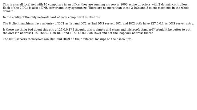 is it good to have 127.0.0.1 as DNS server entry on 2 machines that are 2 DNS servers in a local... смотреть онлайн