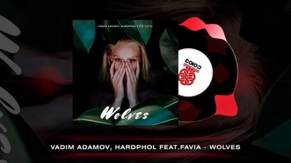 Vadim Adamov, Hardphol feat.Favia - Wolves (2024)