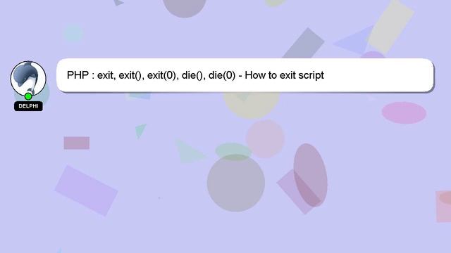 PHP : exit, exit(), exit(0), die(), die(0) - How to exit script смотреть онлайн