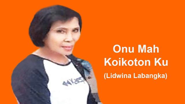 ONU MAH KOIKOTON KU - LIDWINA LABANGKA смотреть онлайн