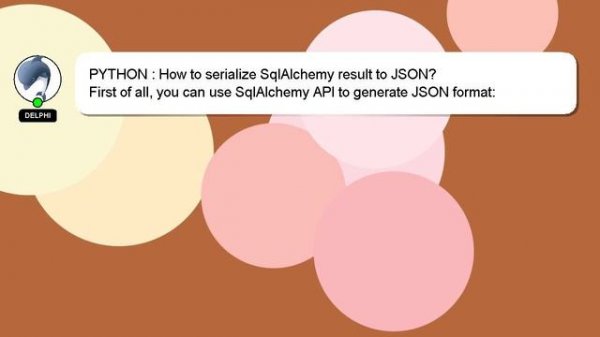 PYTHON : How to serialize SqlAlchemy result to JSON?