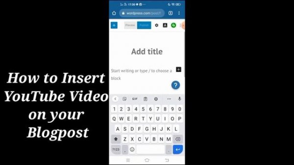 How to Insert YouTube Video on your Blog post in WordPress Using your Android Phone