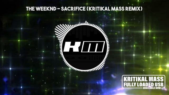 The Weeknd - Sacrifice (Kritikal Mass Remix) смотреть онлайн