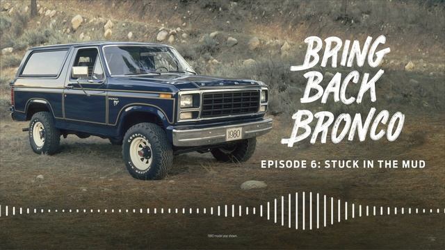 Bring Back Bronco Podcast: Episode 6 – Stuck in the Mud – 2004 to 2009 | Ford смотреть онлайн