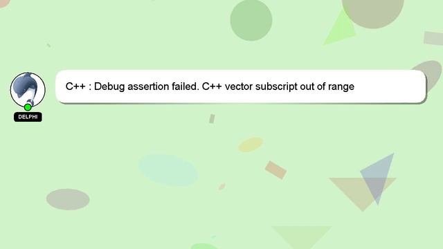 C++ : Debug assertion failed. C++ vector subscript out of range смотреть онлайн