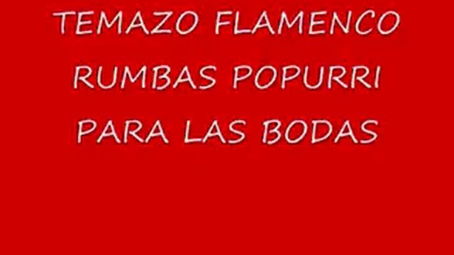 FLAMENCO RUMBAS POPURRI YO ME LA COMO A BESOS смотреть онлайн