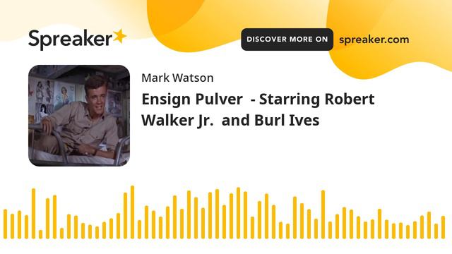Ensign Pulver - Starring Robert Walker Jr. and Burl Ives (part 3 of 7, made with Spreaker) смотреть онлайн