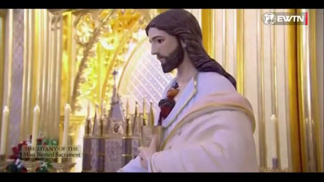 THE LITANY OF THE MOST BLESSED SACRAMENT EWTN CHOIR SUN 3 4 2022 смотреть онлайн