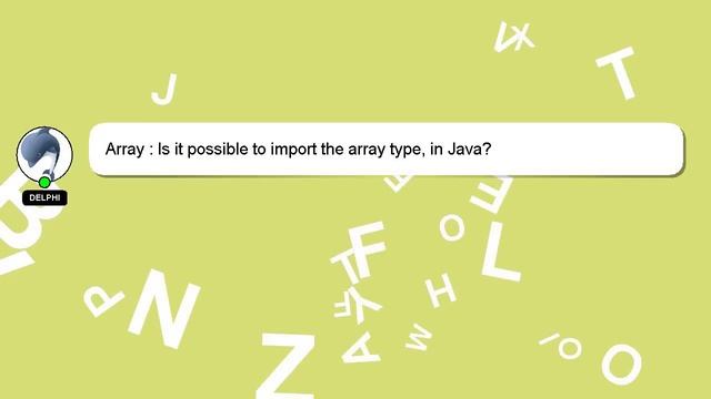 Array : Is it possible to import the array type, in Java? смотреть онлайн