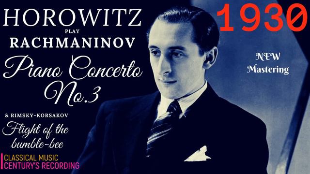 Rachmaninoff by Horowitz - Piano Concerto No.3, Flight of the Bumblebee + P° (Century's record.1930 смотреть онлайн