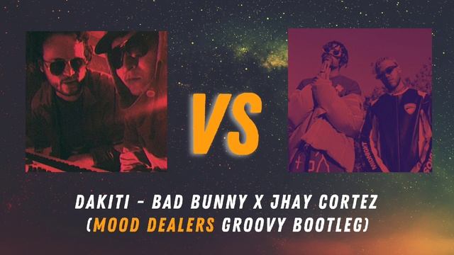 Dakiti - Bad Bunny X Jhay Cortez (Mood Dealers Groovy Bootleg) смотреть онлайн