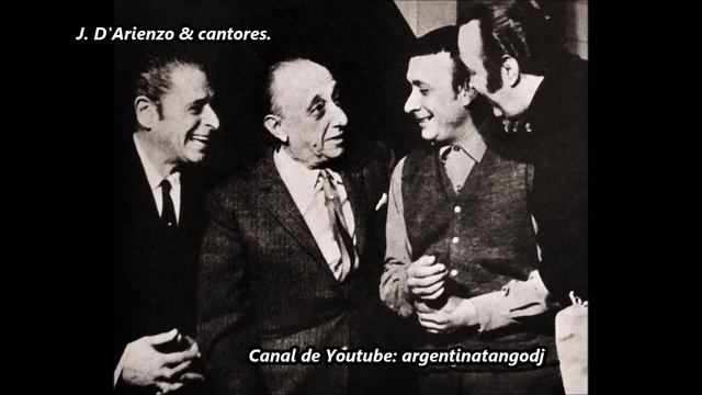 JUAN D'ARIENZO Y SUS CANTORES: ALBERTO ECHAGÜE, ARMANDO LABORDE Y OSVALDO RAMOS. смотреть онлайн