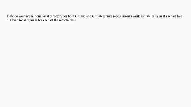 Being one local directory for both GitHub and GitLab remote repos смотреть онлайн