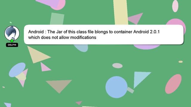 Android : The Jar of this class file blongs to container Android 2.0.1 which does not allow modific смотреть онлайн