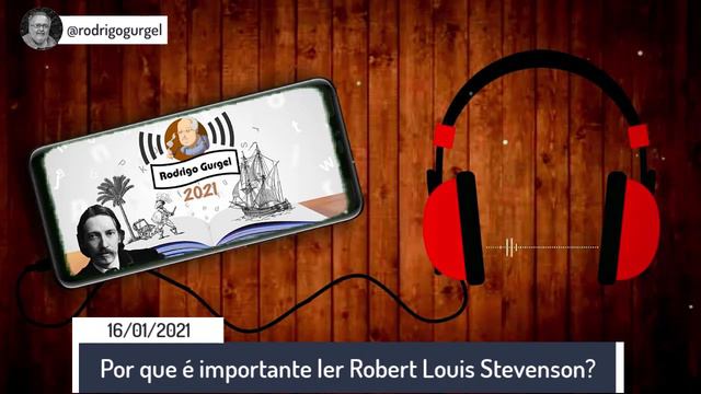 Por que é importante ler Robert Louis Stevenson? - Rodrigo Gurgel Áudios (16/01/2021) смотреть онлайн