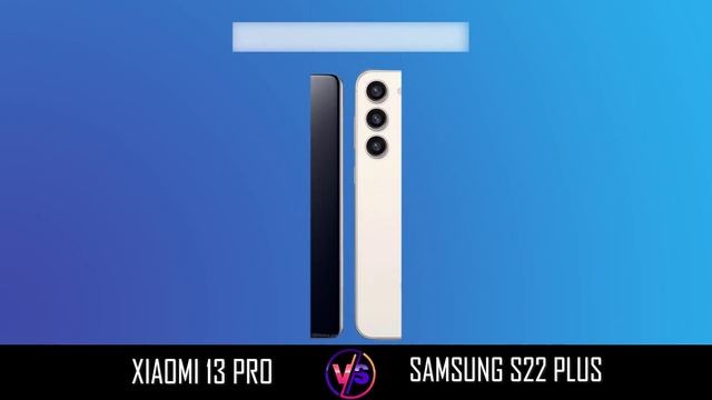 Xiaomi 13 Pro vs Samsung Galaxy S23 Plus смотреть онлайн