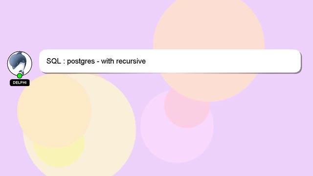 SQL : postgres - with recursive смотреть онлайн