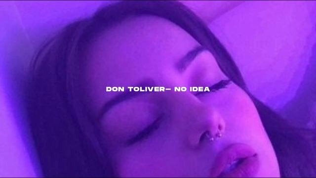 Don Toliver- No idea (s l o w e d + r e v e r b) смотреть онлайн